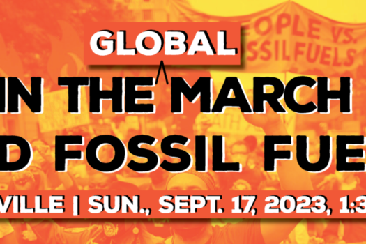 Global March to End Fossil Fuels — Sept. 17, 2023